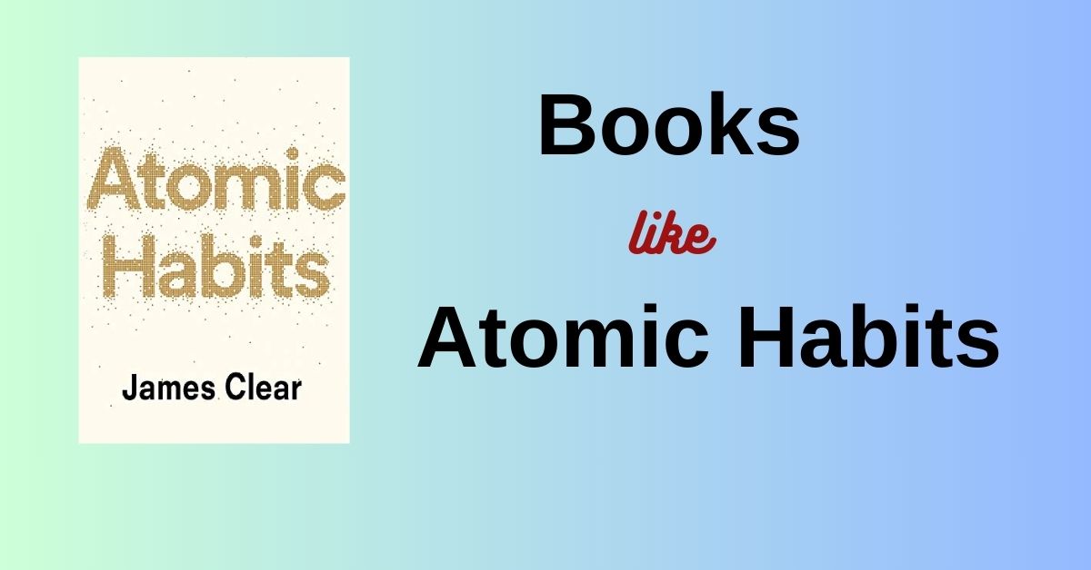 Books like Atomic Habits by James Clear